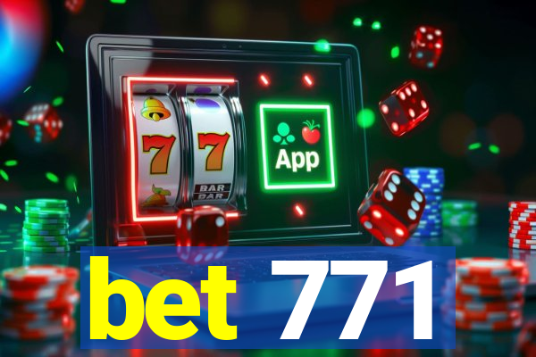 bet 771